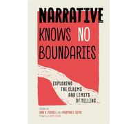 Narrative Knows No Boundaries: Exploring the Claims and Limits of Telling