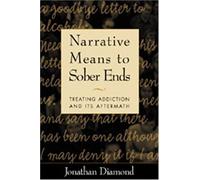 Narrative Means to Sober Ends: Treating Addiction and Its Aftermath (The Guilford Family Therapy Series)