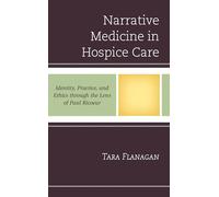 Narrative Medicine in Hospice Care: Identity, Practice, and Ethics through the Lens of Paul Ricoeur (Studies in the Thought of Paul Ricoeur)
