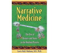 Narrative Medicine: The Use of History and Story in the Healing Process