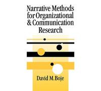 Narrative Methods for Organizational & Communication Research (SAGE series in Management Research)