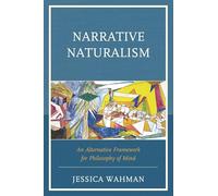 Narrative Naturalism: An Alternative Framework for Philosophy of Mind