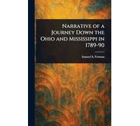 Narrative of a Journey Down the Ohio and Mississippi in 1789-90