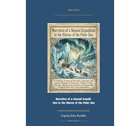 Narrative of a Second Expedition to the Shores of the Polar Sea: Annotated Color Edition with Premium Analytics (Naval Classics)