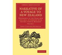 Narrative of a Voyage to New Zealand: Performed in the Years 1814 and 1815, in Company with the Rev. Samuel Marsden (Cambridge Library Collection - Religion) (Volume 1)