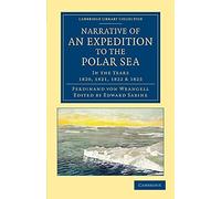 Narrative of an Expedition to the Polar Sea: In The Years 1820, 1821, 1822 And 1823 (Cambridge Library Collection - Polar Exploration)