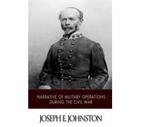 Narrative of Military Operations during the Civil War