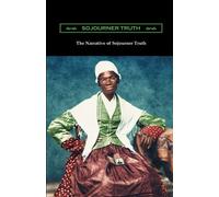 Narrative of Sojourner Truth - ILLUSTRATED