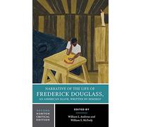 Narrative of the Life of Frederick Douglass : A Norton Critical Edition