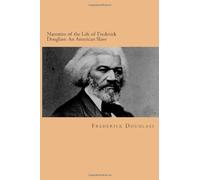 Narrative of the Life of Frederick Douglass: An American Slave