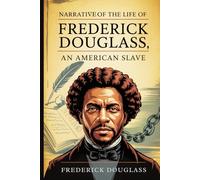 Narrative of the Life of Frederick Douglass, an American Slave