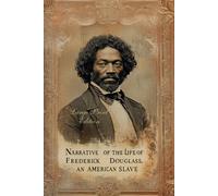 NARRATIVE OF THE LIFE OF FREDERICK DOUGLASS, AN AMERICAN SLAVE (Large Print Edition): A Powerful Firsthand Account of Slavery, Resilience, and the Fight for Freedom