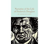 Narrative of the Life of Frederick Douglass: An American Slave (Macmillan Collector's Library, 309)