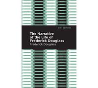 Narrative of the Life of Frederick Douglass (Mint Editions (Black Narratives))