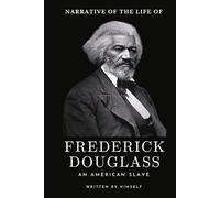 Narrative of the Life of Frederick Douglass: Hardcover Edition
