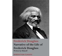 Narrative of The Life of Frederick Douglass, Written by Himself