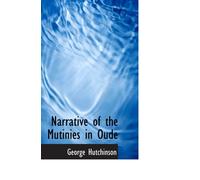 Narrative of the Mutinies in Oude