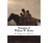 Narrative of William W. Brown: A Fugitive Slave