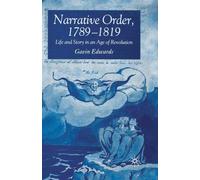 Narrative Order, 1789-1819 : Life and Story in an Age of Revolution