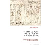 Narrative, Piety and Polemic in Medieval Spain : Biblical Rhetoric in the Reconquest Chronicles of Leon-Castile