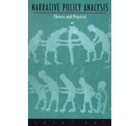 Narrative Policy Analysis : Theory and Practice