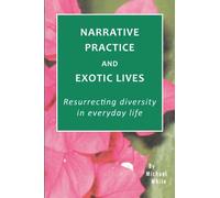 Narrative practice and exotic lives: Resurrecting diversity in everyday life
