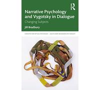 Narrative Psychology and Vygotsky in Dialogue: Changing Subjects (Concepts for Critical Psychology)