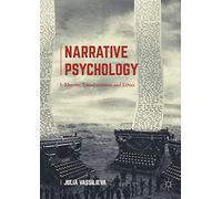 Narrative Psychology: Identity, Transformation and Ethics