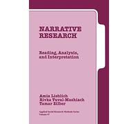 Narrative Research: Reading, Analysis, and Interpretation: 47 (Applied Social Research Methods)