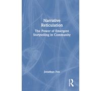 Narrative Reticulation : The Power of Emergent Storytelling in Community