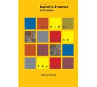Narrative Structure in Comics: Making Sense of Fragments: 1 (Comics Studies Monograph Series)