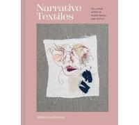 Narrative Textiles: Tell your story in mixed media and stitch