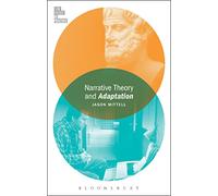 Narrative Theory and Adaptation. (Film Theory in Practice)