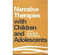 Narrative Therapies with Children and Adolescents