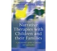 Narrative Therapies with Children and their Families: A Practitioner's Guide to Concepts and Approaches