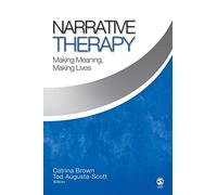 Narrative Therapy: Making Meaning, Making Lives