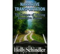 Narrative Transportation: The Science of Writing Immersive Fiction