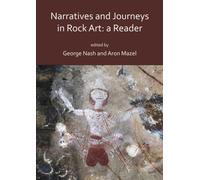 Narratives and Journeys in Rock Art: A Reader