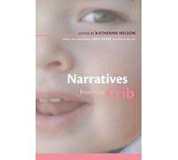 Narratives from the Crib: With a New Foreword by Emily Oster, the Child in the Crib