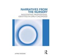 Narratives from the Nursery: Negotiating professional identities in early childhood