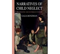 Narratives of Child Neglect in Romantic and Victorian Culture