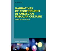 Narratives of Confinement in American Popular Culture: 87 (Buchreihe Der Anglia / Anglia Book Series, 87)
