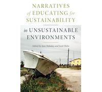 Narratives of Educating for Sustainability in Unsustainable Environments