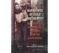 Narratives of Exile and Identity: Soviet Deportation Memoirs from the Baltic States