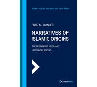 Narratives of Islamic Origins: The Beginnings of Islamic Historical Writing: 14 (SLAEI - Studies in Late Antiquity and Early Islam)