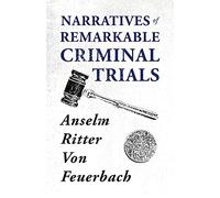 Narratives of Remarkable Criminal Trials