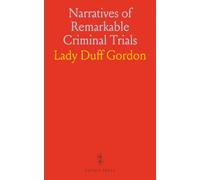 Narratives of Remarkable Criminal Trials