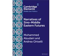 Narratives of Sino-Middle Eastern Futures : In the Eye of the Beholder
