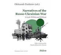 Narratives of the Russo-Ukrainian War: A Look Within and Without (Ukrainian Voices)
