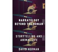 Narratology beyond the Human: Storytelling and Animal Life